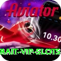 bait VIP Slots