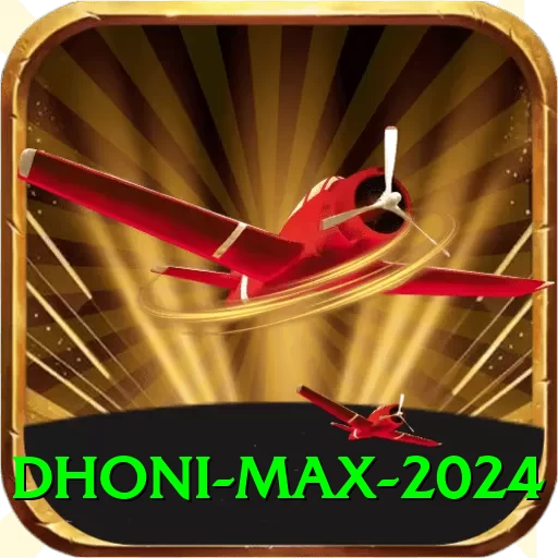 dhoni Max 2024 - 2
